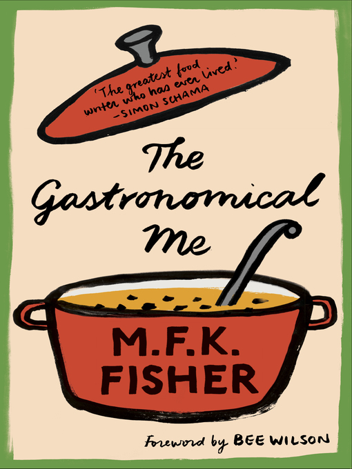 Title details for The Gastronomical Me by M.F.K. Fisher - Available